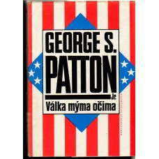 George S. Patton - Válka mýma očima